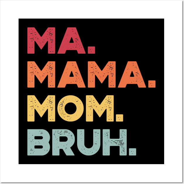 Ma Mama Mom Bruh Sunset Funny Mother's Day Wall Art by truffela